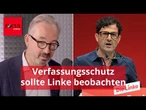 Der Verfassungsschutz sollte sich die Linkspartei vornehmen