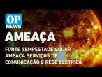 Forte tempestade solar ameaça serviços de comunicação e rede elétrica l O POVO NEWS