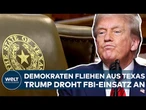 WAHLKREISREFORM IN TEXAS: Demokraten fliehen vor Abstimmung – Jetzt droht Trump mit FBI