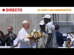 DIRECTO | El PAPA llega a ARGUINEGUÍN. IMÁGENES CON SONIDO NATURAL, SIN COMENTARIOS|RTVE Noticias