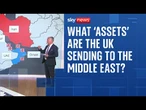 Sean Bell explains the UK military 'assets' moving to the Middle East and what they may do