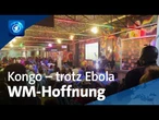 Fußball-Jubel im Ebola-Gebiet: Welche Folgen könnte das haben?