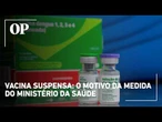 Ministério da Saúde suspende preventivamente vacina da dengue do Butantan após relatos de reações