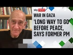 'Long way to go' before substantial peace says former Israeli PM