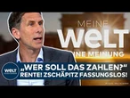 DEUTSCHLAND: "Wer soll das zahlen?" Rente! Diese Diskussion macht Holger Zschäpitz fassungslos
