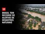 Brasil tem recorde de alertas de desastres naturais | CNN PRIME TIME