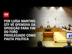Análise: STF vê fim do foro privilegiado como pauta política | BASTIDORES CNN