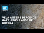 Antes e depois: Veja imagens aéreas da Faixa de Gaza após 2 anos de guerra | O POVO News