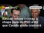 Kassab rebate críticas à chapa pura do PSD e diz que Caiado ainda crescerá | Carla Araújo