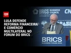 Brics 2025: Lula reforça importância do comércio multilateral e reforma financeira | AGORA CNN