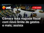 Câmara vota reajuste fiscal com novo limite de gastos proposto pelo governo Lula; assista ao vivo