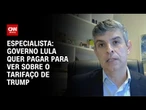 Governo Lula quer pagar para ver sobre o tarifaço de Trump, diz especialista | WW
