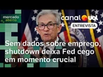Shutdown nos EUA deixa Fed cego em momento crucial para política monetária de Trump | Análise