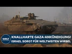 NAHOST: Weltweiter Aufruhr um Gaza-Ankündigung! Israel unter massivem internationalem Druck
