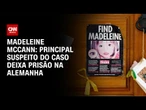 Madeleine McCann: Suspeito de envolvimento no caso é solto na Alemanha | CNN NOVO DIA
