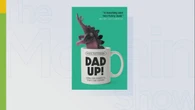 Steve Patterson on his new book ‘dad up!’