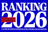 Actualidad Económica renueva el ranking de las 100 Mejores Empresas Para Trabajar