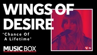 Wings Of Desire perform acoustic version of ‘Chance Of A Lifetime’
