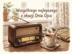 Dzień Ojca 2026 Wzruszające życzenia na Dzień Ojca. Piękne i poważne teksty, które chwycą za serce