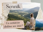 Dolina we śnie: znaczenie snu. Jak ją interpretować?