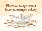 Koniec roku szkolnego Kartki dla ucznia na zakończenie roku szkolnego. Gotowe życzenia na wakacyjną drogę