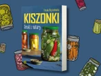 Beszamel poleca „Kiszonki. Smaki z natury”. Odkryj ich supermoce i poczuj się lepiej!