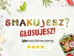 Rusza „Smakujesz – głosujesz”! Weź udział w plebiscycie i wybierz najlepszy warszawski catering