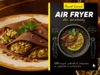 Beszamel poleca „Air Fryer dla smakoszy”. Nowa książka Pawła Lorocha już w sprzedaży