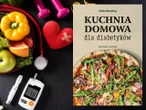 Beszamel poleca: „Kuchnia domowa dla diabetyków”. Jedz zdrowo, smacznie i różnorodni…