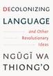 At age 87, Kenyan author Ngũgĩ wa Thiong'o remains impassioned about the power of language