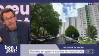 Au cœur de l'actu : Nantes en guerre contre le narcotrafic