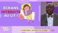 L'astuce du doc : Lumière bleue, comment s’en protéger ?