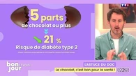 L'astuce du doc : Le chocolat, c'est bon pour la santé !