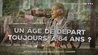 Retraites : ce qui pourrait bientôt changer