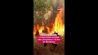L'impossible combat des sapeurs-pompiers à 15 km de Bordeaux