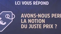 Avons-nous perdu la notion du juste prix ? LCI vous répond