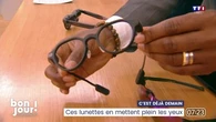 C'est déjà demain : Ces lunettes en mettent plein les yeux