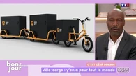 C'est déjà demain : Vélo-cargo, y'en a pour tout le monde