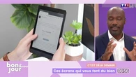 C'est déjà demain : Ces écrans qui nous font du bien