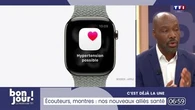 C'est déjà la Une : Écouteurs, montres, nos nouveaux alliés santé
