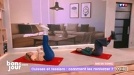 Matin tonic : Cuisses et fessiers, comment les renforcer ?
