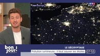 Le décryptage : Pollution lumineuse, il faut sauver les étoiles
