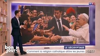 Le décryptage : Comment la religion catholique attire les jeunes