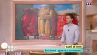 Allô le doc : Botulisme, gare aux conserves !
