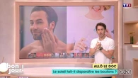 Allô le doc : Le soleil fait-il disparaître les boutons ?