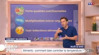 Allô le doc : Aliments, comment bien contrôler la température ?