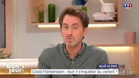 Allô le doc : Covid "Frankenstein", faut-il s'inquiéter du variant ?