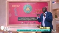 Allô le doc : Nouveau variant du Covid, faut il s’inquiéter ?