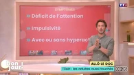Allô le doc : TDAH, les adultes aussi touchés