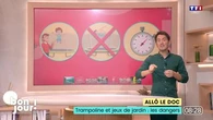 Allô le doc : Trampoline et jeux de jardin, les dangers